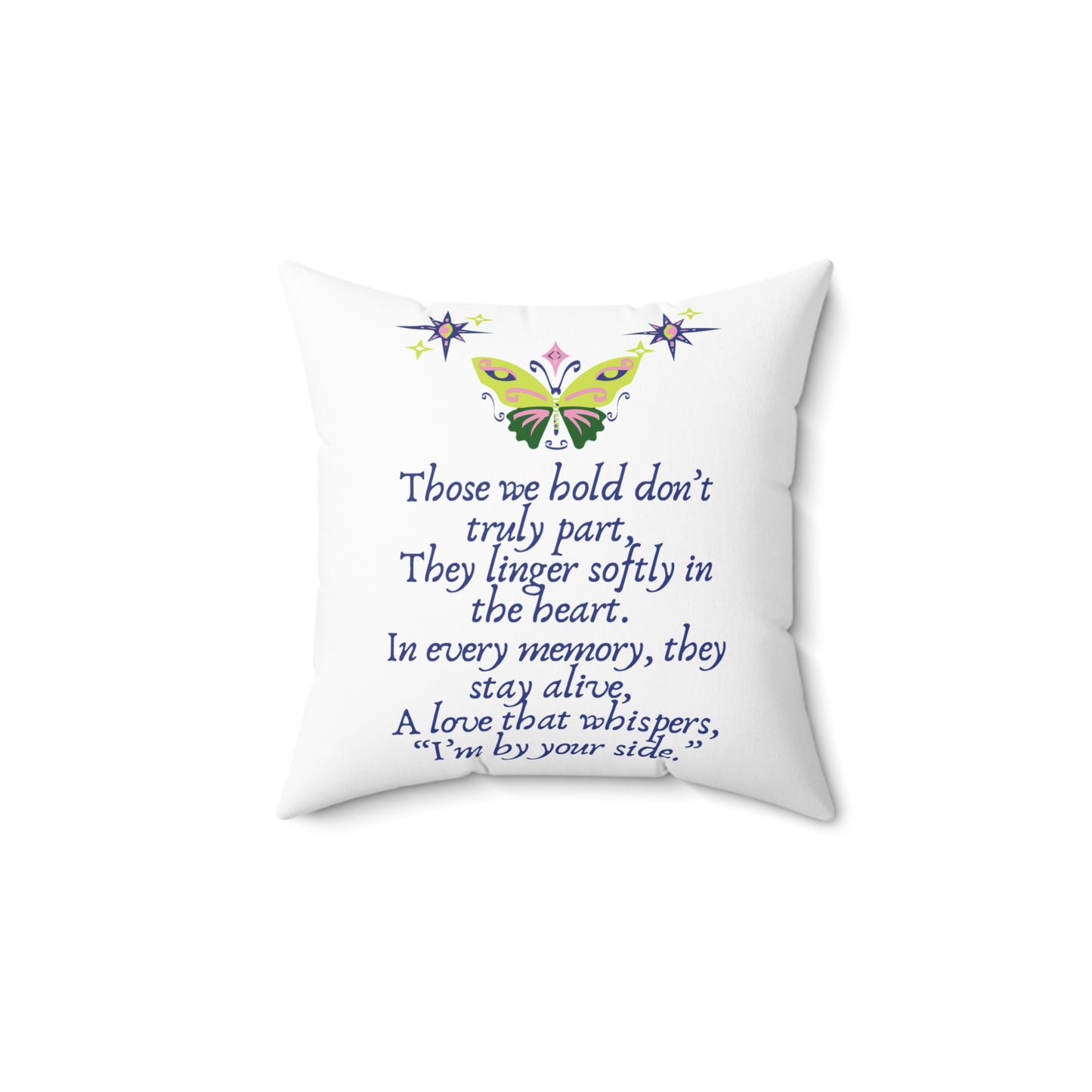 Remembrance Square Pillow with butterflies "Those we hold don't go away" 14x14'