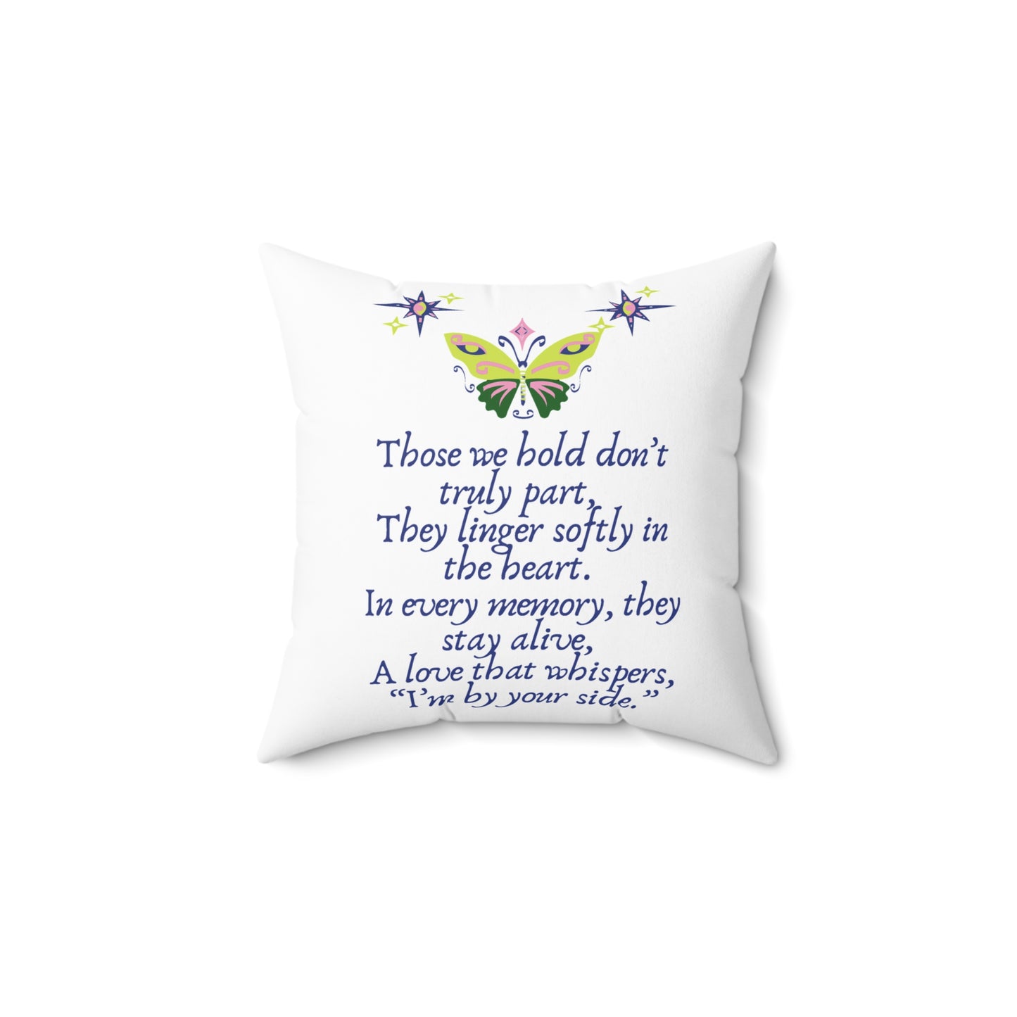 Remembrance Square Pillow with butterflies "Those we hold don't go away" 14x14'