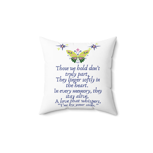 Remembrance Square Pillow with butterflies "Those we hold don't go away" 14x14'